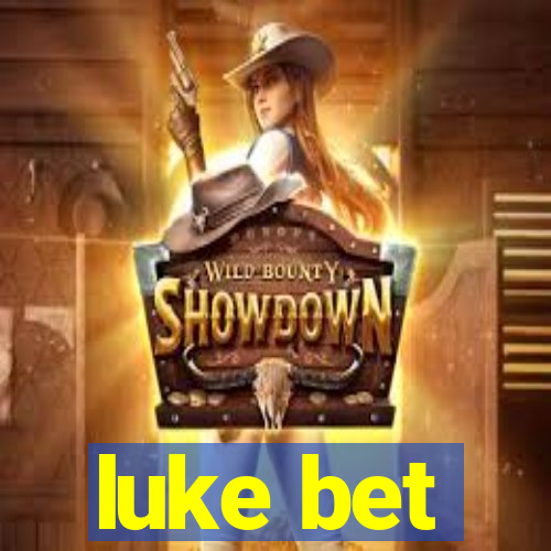 luke bet