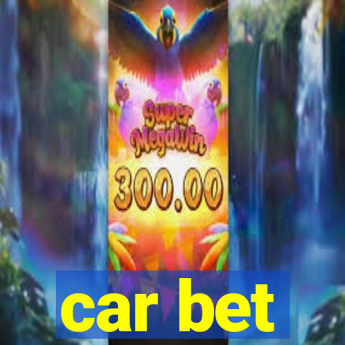 car bet