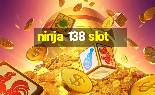 ninja 138 slot