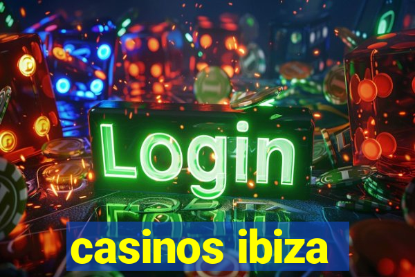 casinos ibiza