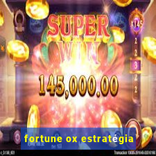 fortune ox estratégia