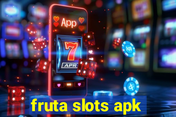 fruta slots apk