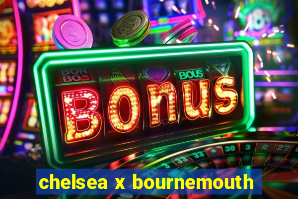 chelsea x bournemouth