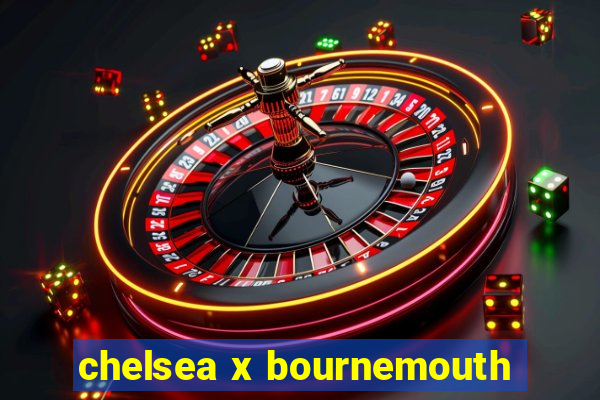 chelsea x bournemouth