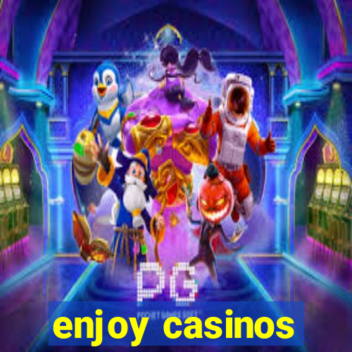 enjoy casinos