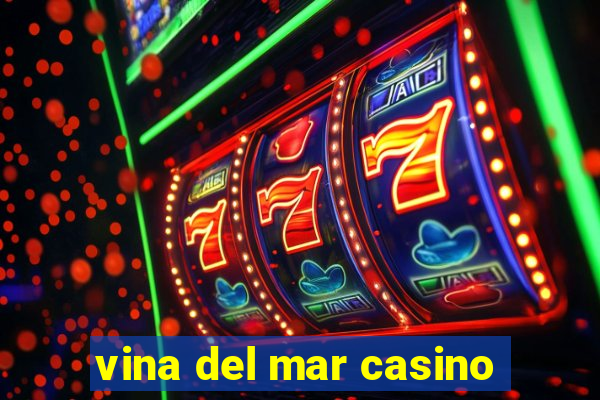 vina del mar casino