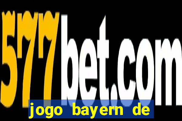 jogo bayern de munique ao vivo