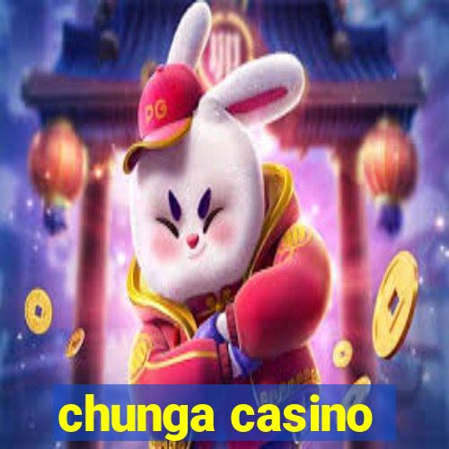 chunga casino