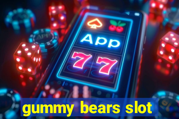 gummy bears slot