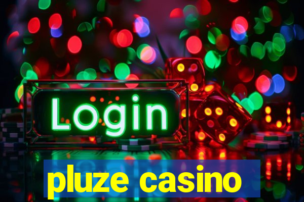 pluze casino