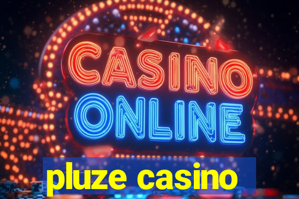 pluze casino