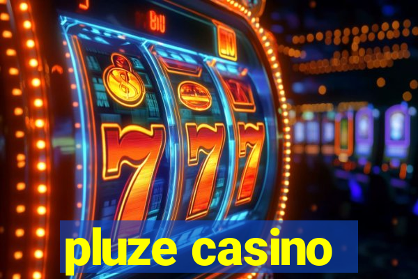 pluze casino