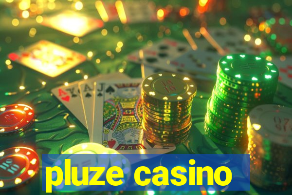 pluze casino