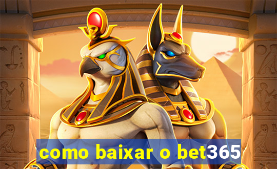 como baixar o bet365