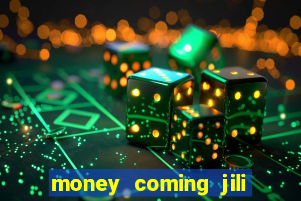 money coming jili asia slots