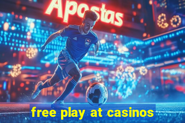 free play at casinos