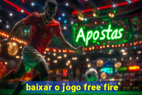 baixar o jogo free fire