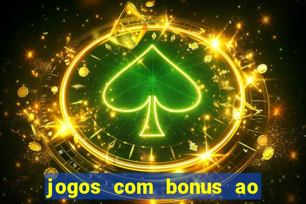 jogos com bonus ao se cadastrar