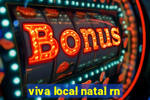 viva local natal rn