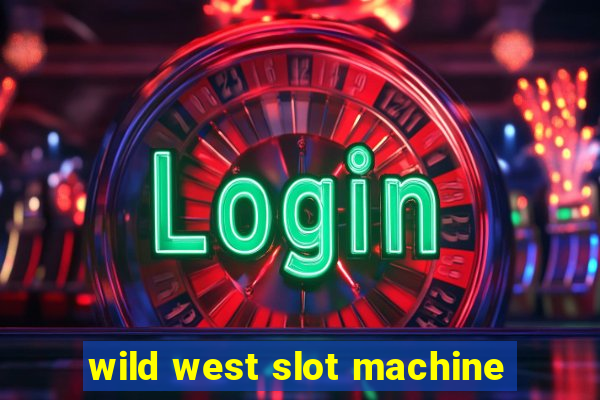 wild west slot machine