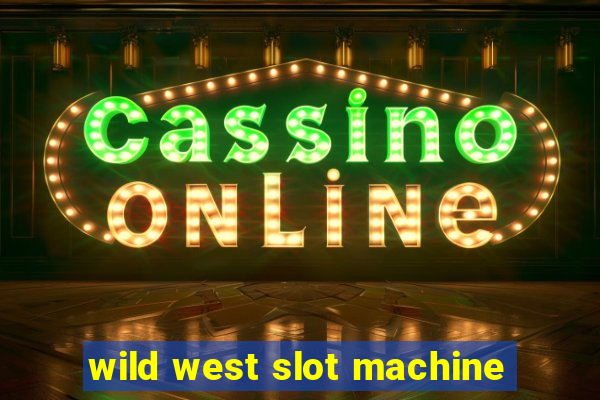 wild west slot machine