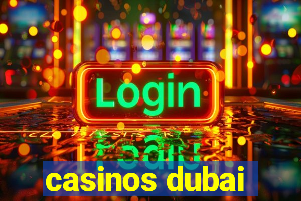 casinos dubai