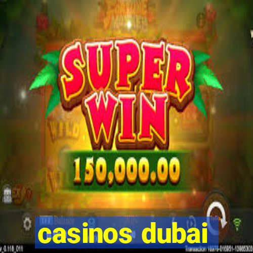 casinos dubai