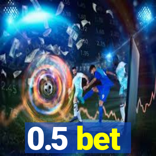 0.5 bet