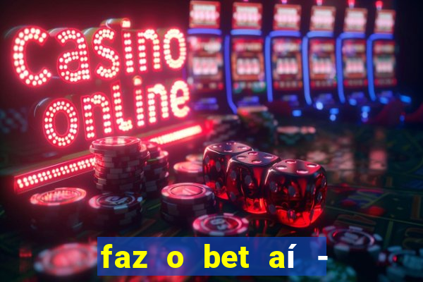 faz o bet aí - reclame aqui