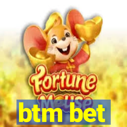 btm bet