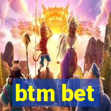 btm bet