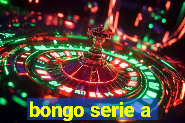 bongo serie a