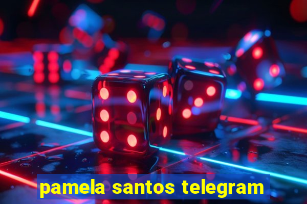 pamela santos telegram