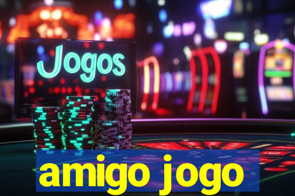 amigo jogo