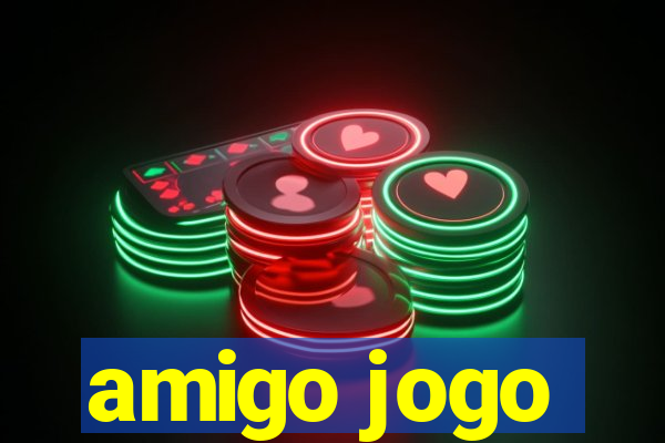 amigo jogo