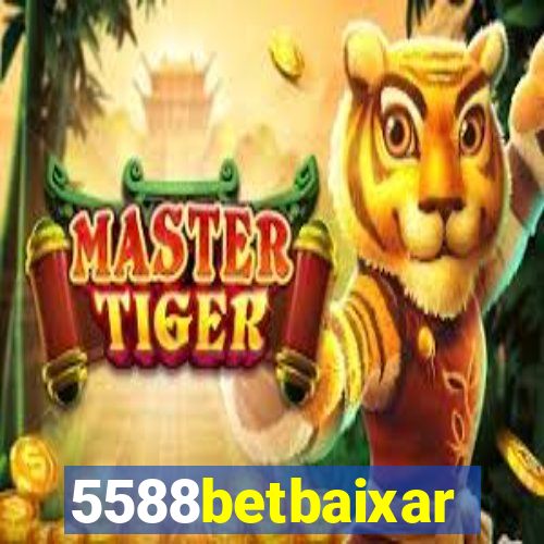 5588betbaixar