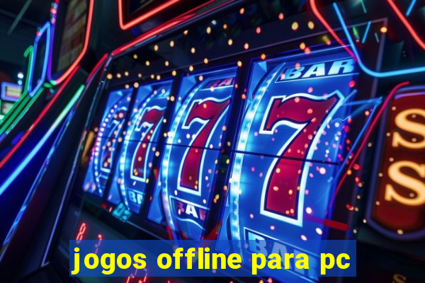 jogos offline para pc