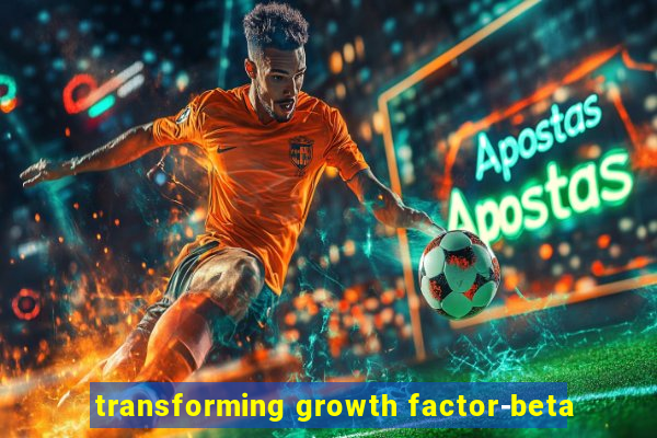 transforming growth factor-beta