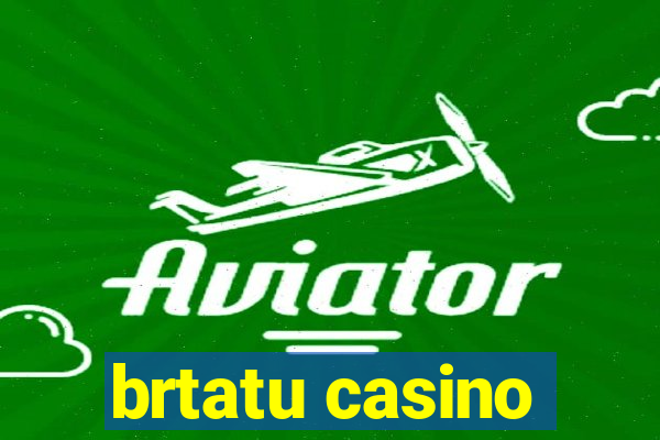 brtatu casino