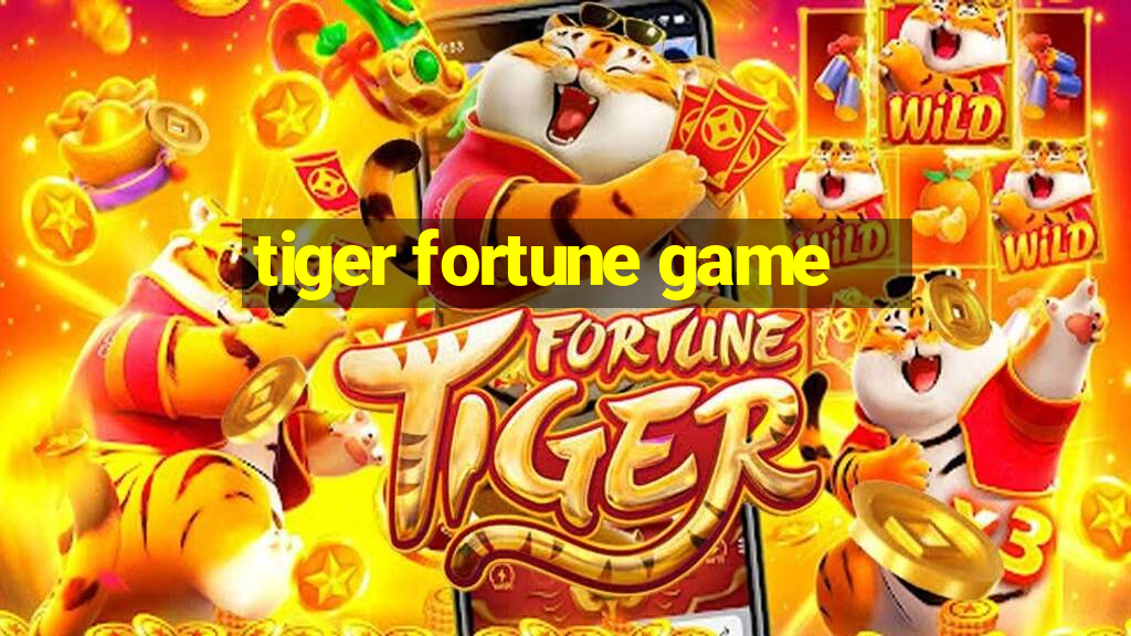 tiger fortune game