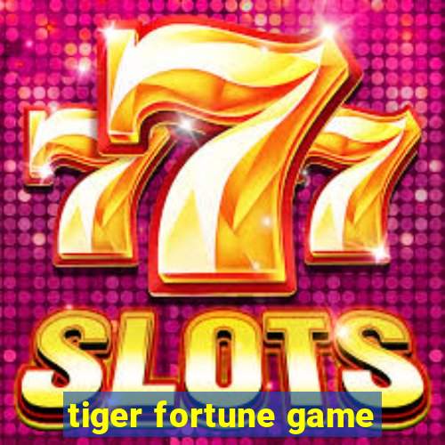 tiger fortune game