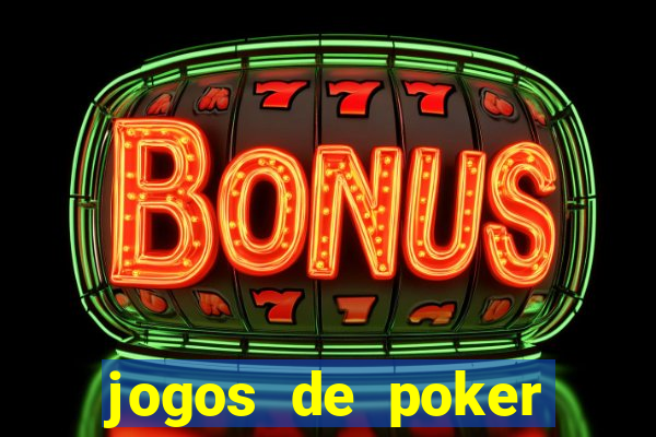 jogos de poker valendo dinheiro