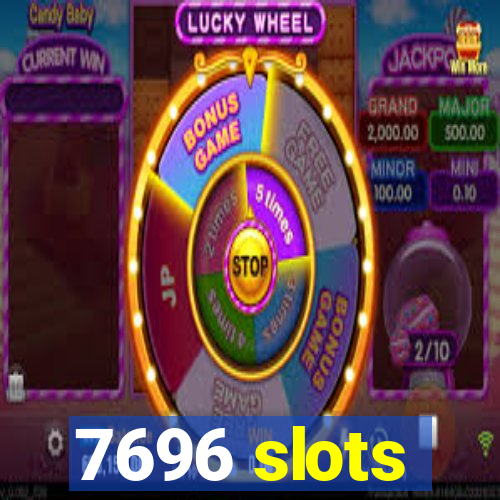 7696 slots