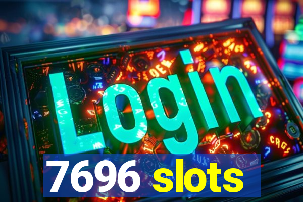 7696 slots