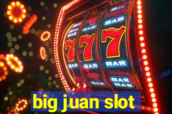 big juan slot