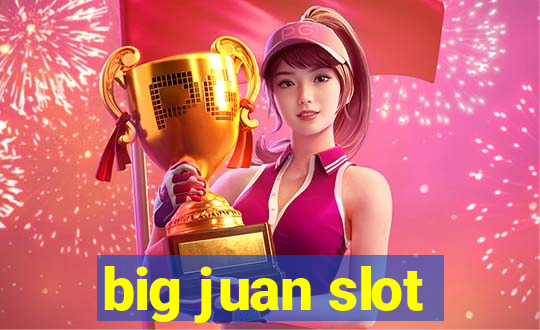 big juan slot