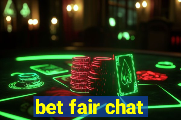 bet fair chat