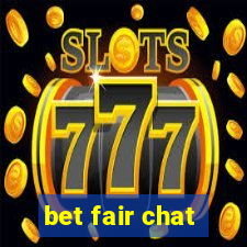 bet fair chat