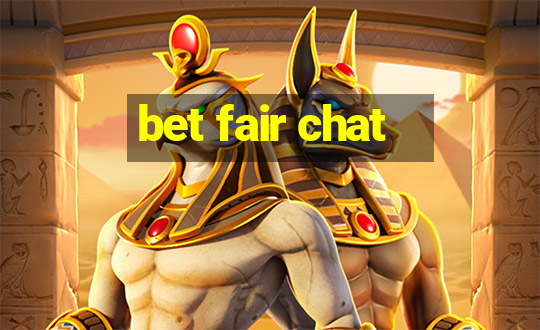 bet fair chat