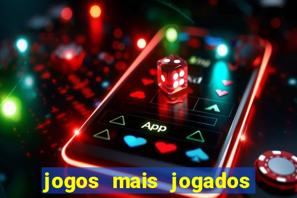 jogos mais jogados no celular